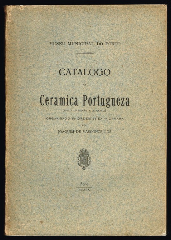 CATALOGO DA CERAMICA PORTUGUEZA (antiga colecção A. M. Cabral)